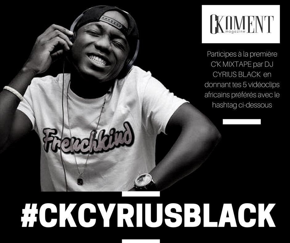 ckomentmagazine's tweet photo. #CKOMENT x #CYRIUS BLACK vous préparent la CK Mixtape Vol 1. 🔥🔥🔥 Tweetez vos 5 titres préférés avec le hashtag #CKCYRIUSBLACK https://t.co/twJX4vyzo1