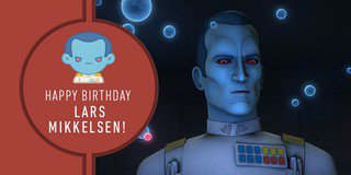 Happy Birthday to Lars Mikkelsen! Grand Admiral Thrawn is one of the best villains.  