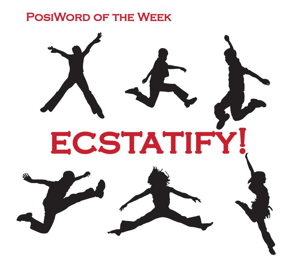 posimperative's tweet photo. Ecstattfy your life. #Positive vocabulary helps create positive minds! It's a #PositiveImperative https://t.co/5jZfKN8TGQ