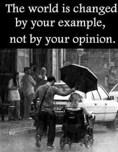 Lead by example and others may follow ....