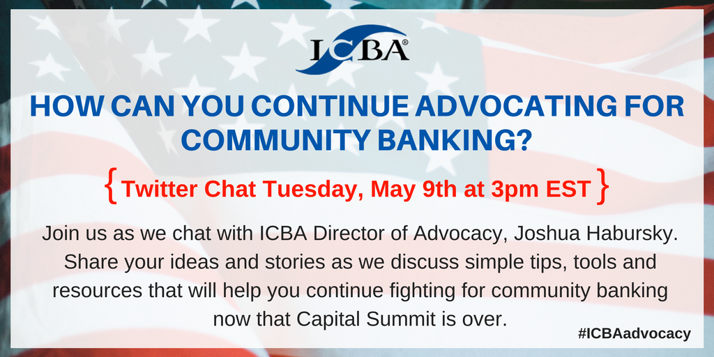 ICBA's tweet photo. You advocated for #CommunityBanking at #CapitalSummit17. Now what? Join our Twitter chat w/ @JoshuaHabursky &amp; let's keep the momentum going! https://t.co/UpCri0WaaF
