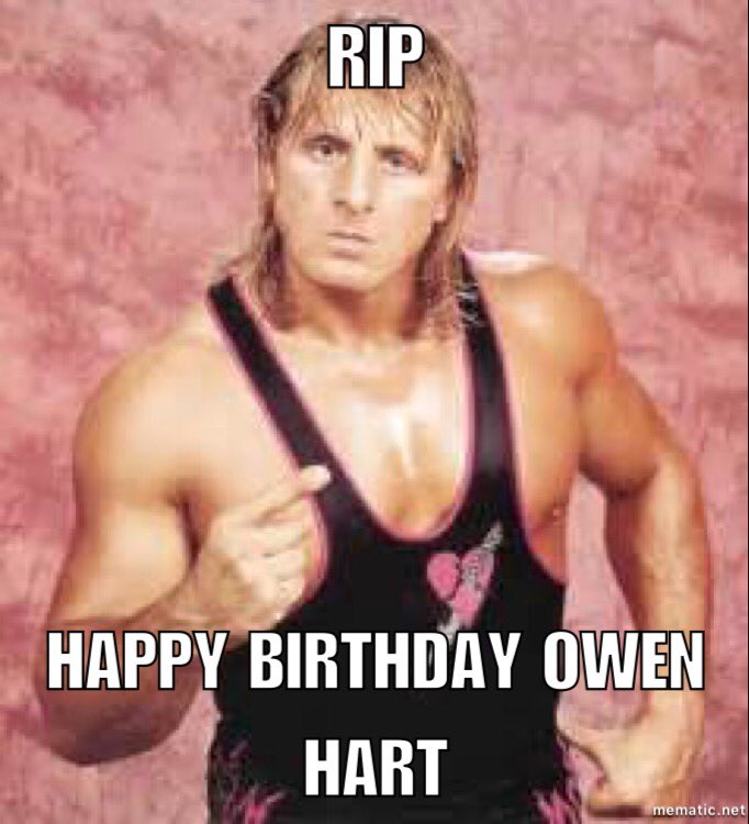  happy birthday Owen Hart 