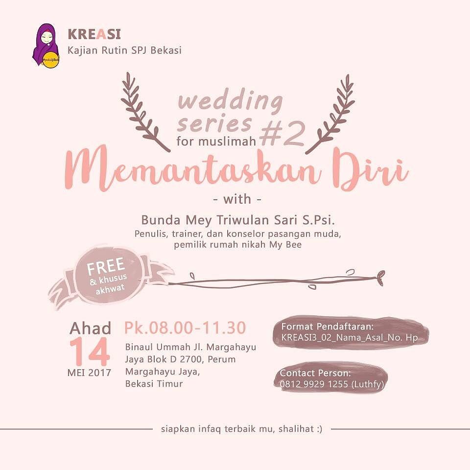 Assalamu'alaikum Warahmatullahi Wabarakatuh
Bismillah SPJ Bekasi mempersembahkan 

*KREASI : Wedding Series for Muslimah* "Memantaskan Diri"