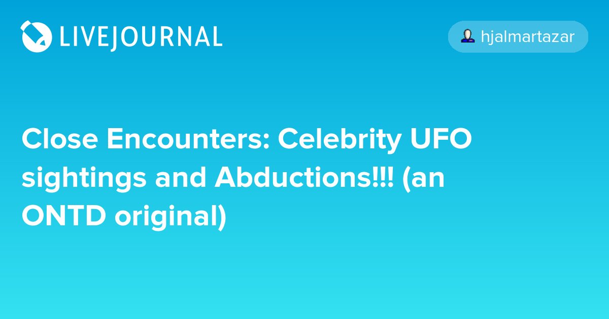 gregcarpenter3's tweet photo. Close Encounters: Celebrity UFO sightings and Abductions!!! (an ONTD original)
https://t.co/ravaGMKXNj https://t.co/gHnAfqRoov