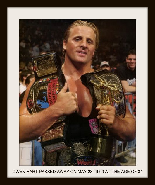 HAPPY BIRTHDAY TO THE ROCKET OWEN HART! Owen James Hart (May 7, 1965 May 23, 1999) 
