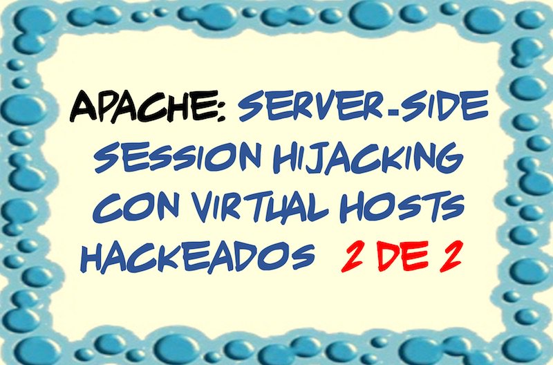 chemaalonso's tweet photo. El lado del mal - Apache: Server-Side Session Hijacking con Virtual Hosts hackeados (2 de 2) https://t.co/ys6YfPiGw2 #Apache #PHP #hacking https://t.co/F5Nzpg8tmg