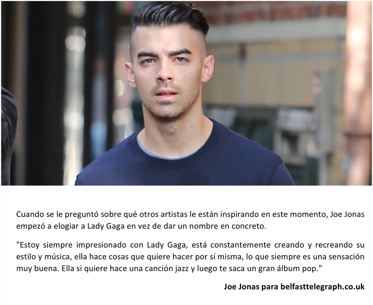 LadyGagaSpain's tweet photo. "Está constantemente creando y recreando su estilo y música. Si quiere hace una canción jazz y luego te saca un gran ��lbum pop" - Joe Jonas https://t.co/E98Gk1MdY6