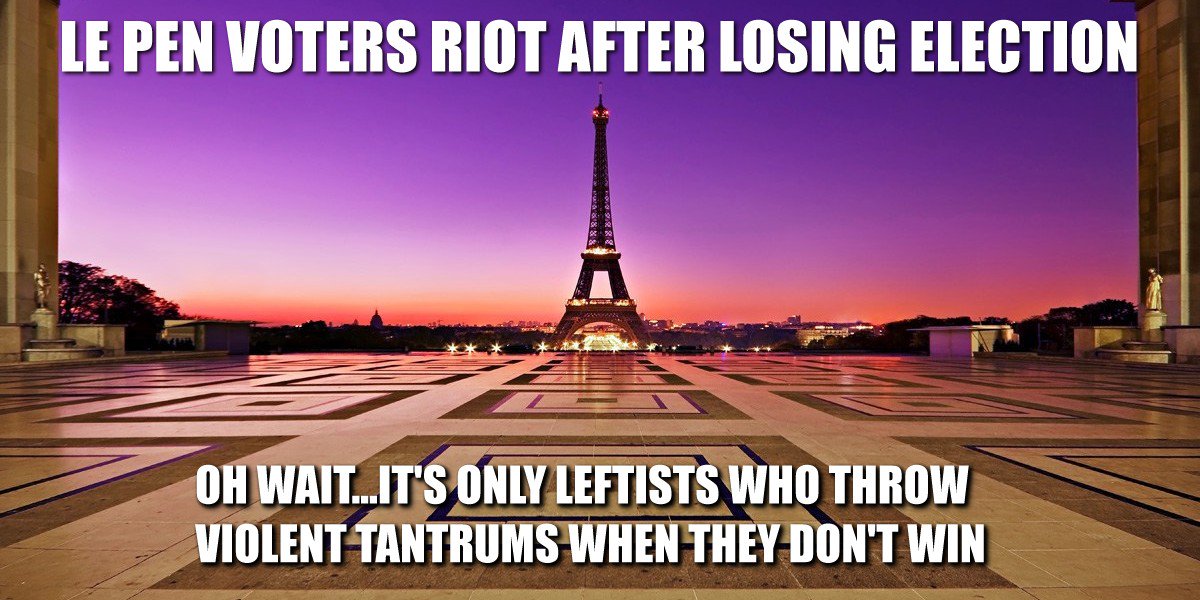 Butt-hurt Le Pen supporters are out on the streets rioting because they lost.

Oh wait... 😄

#frenchelection