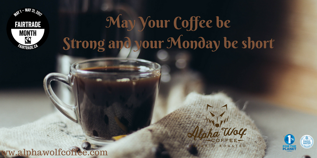 Alphawolfcoffee's tweet photo. T.G.I.M - Thank God its Monday
@FairtradeCanada 
@coffeeloverscanada 
@1PercentFTP https://t.co/6Mvi8eXoov