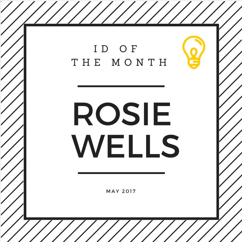 Wahoo to you Rosie! You've had some challenging projects over the past few months but remained positive, giggly and FABULOUS #IDofthemonth