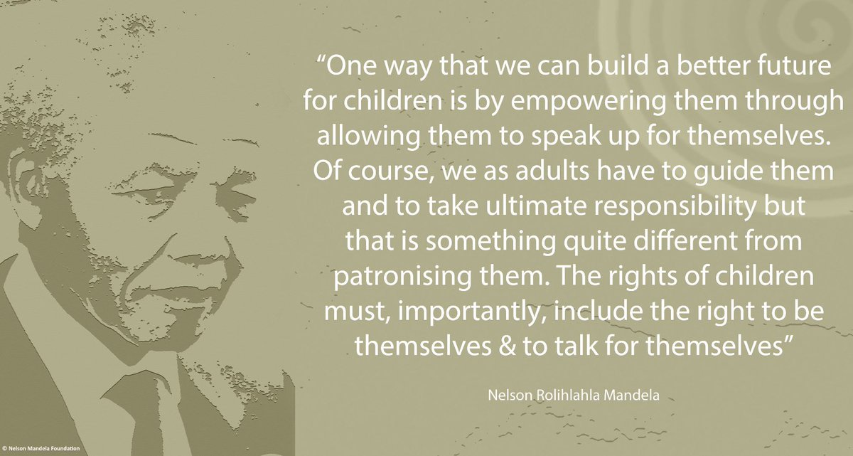 NelsonMandela's tweet photo. "One way that we can build a better future for children is by empowering them through allowing them to speak up for themselves..........." https://t.co/h6S4wKSMIN
