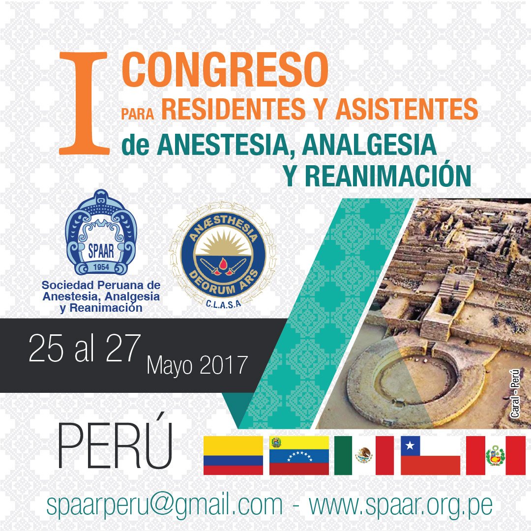 Spaarperu's tweet photo. I Congreso para Residentes y Asistentes de Anestesia, Analgesia 25 al 27 mayo 2017 https://t.co/FYKipY8Veo #anestesia https://t.co/yVb2VjrPCz