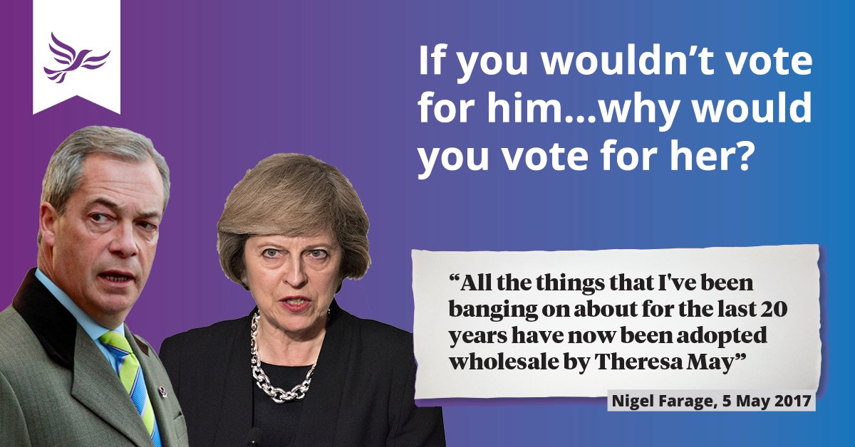 LibDems's tweet photo. Don't be fooled by power hungry Theresa May. Stop her imposing Nigel Farage's vision on Britain by voting Liberal Democrats on June 8. https://t.co/XtHRWLqmJ3