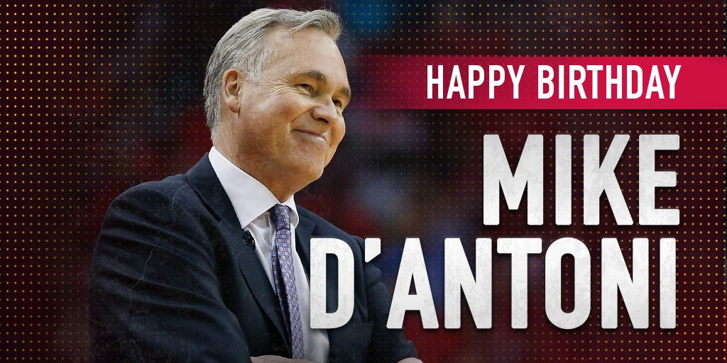 Happy Birthday to head coach Mike D\Antoni! 