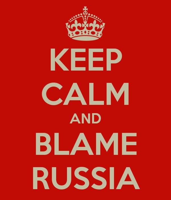 KEEP CALM AND BLAME RUSSIA?