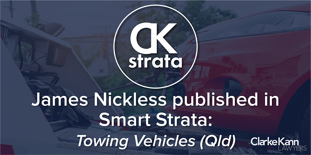 ClarkeKann_Law's tweet photo. #CKstrata's @JamesNicklessCK's article on #TowingVehicles in Queensland has been published in @smart_strata_'s news! https://t.co/BbhP9XZOCx https://t.co/gowH0uvdkX