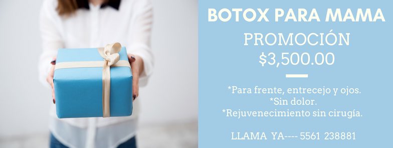 BotoxCDMX's tweet image. Promoción para el día de las madres!