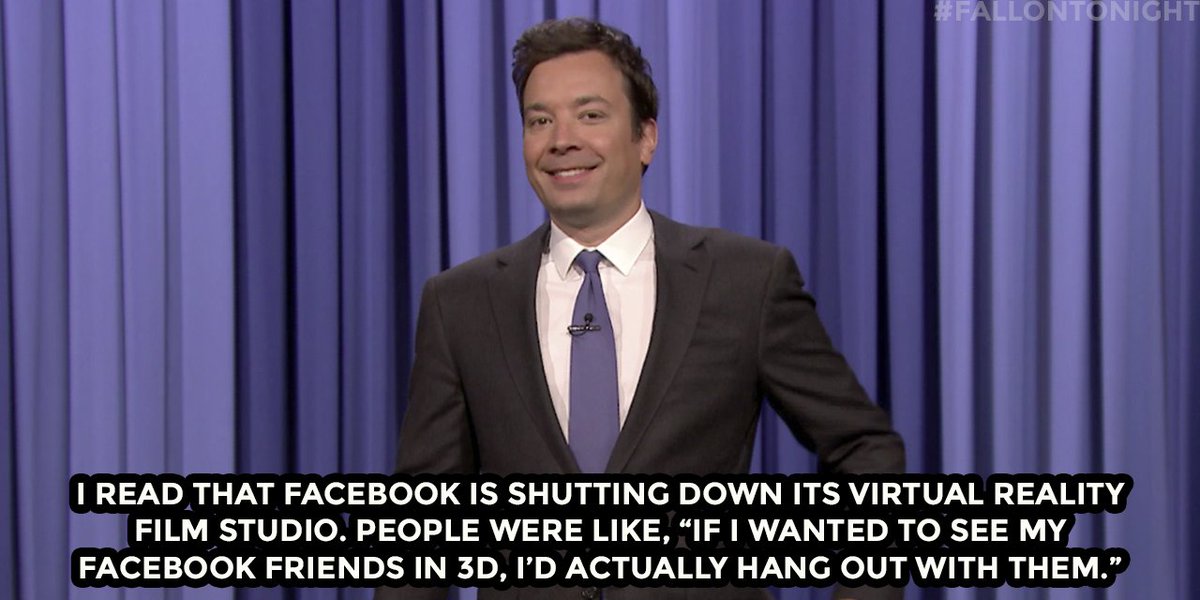 FallonTonight's tweet image. "I read that Facebook is shutting down its virtual reality film studio..." #FallonTonight