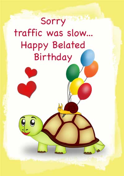  Happy Belated Birthday for Yesterday x 