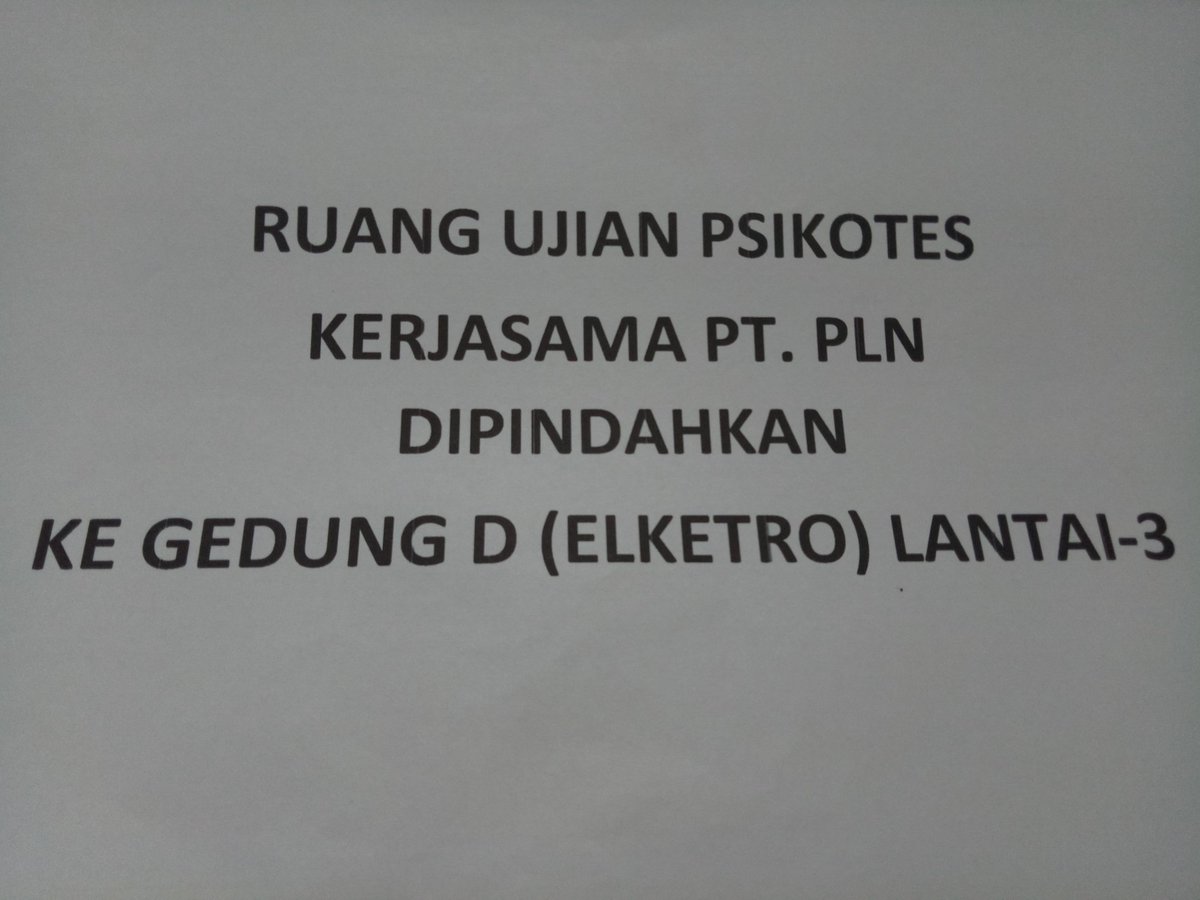 PENTING! Bagi peserta yg besok akan mengikuti psikotest jalur kerjasama PT. PLN lokasi dipindahkan ke gedung D Teknik Elektro. Tks