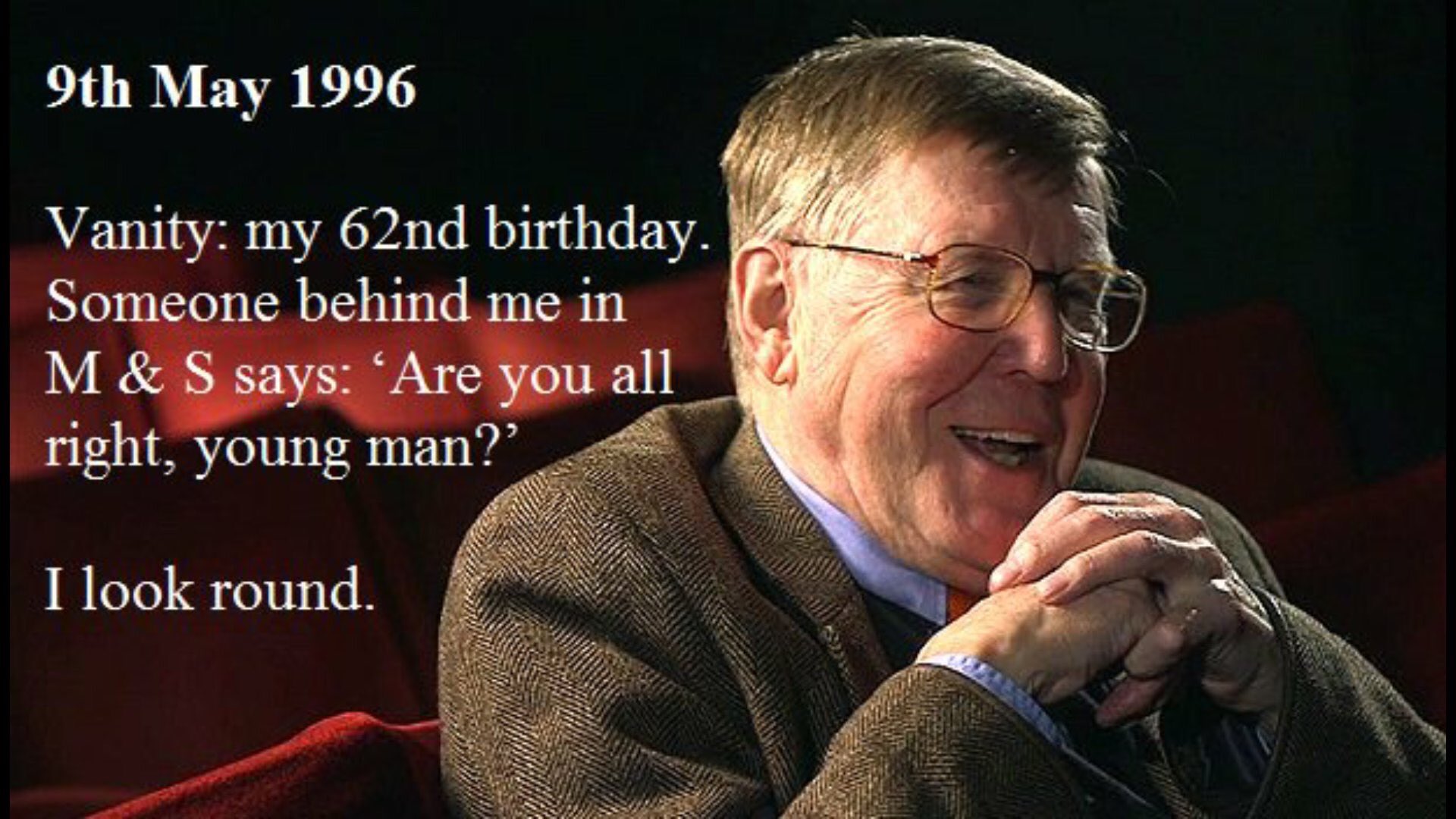 Happy Birthday to my hero Alan Bennett 83 today 