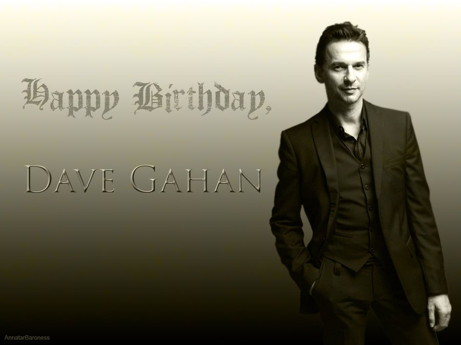 Happy Birthday Dave Gahan...   