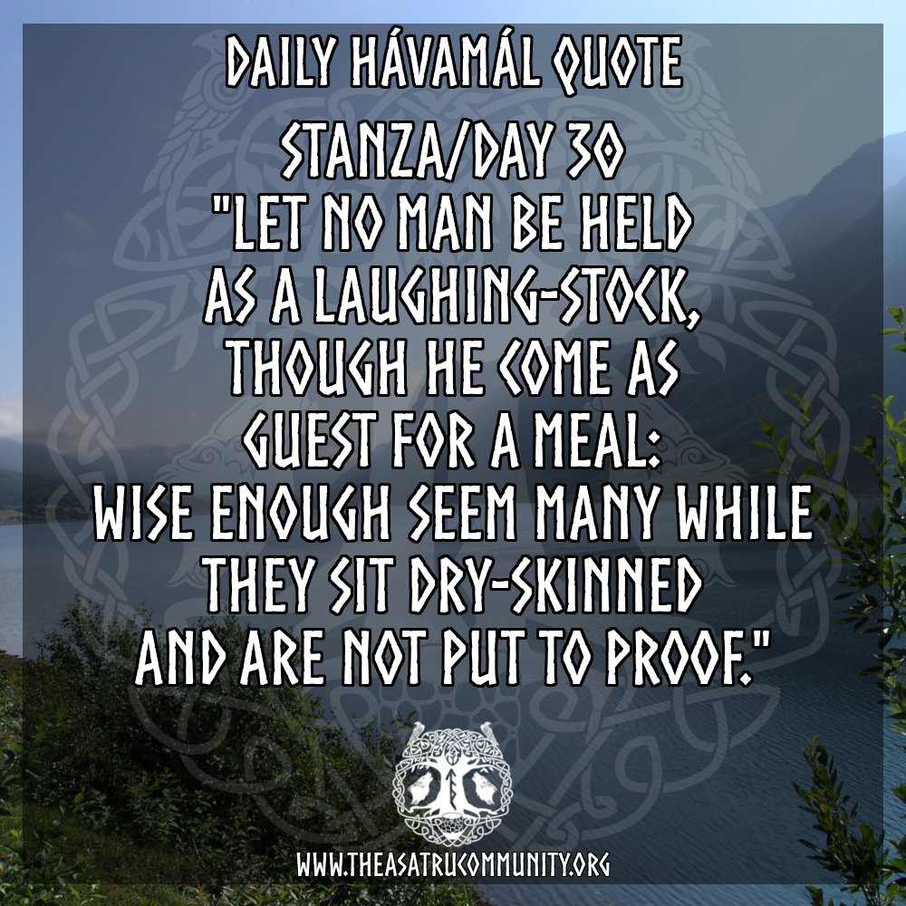 Daily #Havamal Verse 30:
Feel free to share!
Oliver Bray Translation

#Heathen #Wisdom #Asatru #Pagan
theasatrucommunity.org