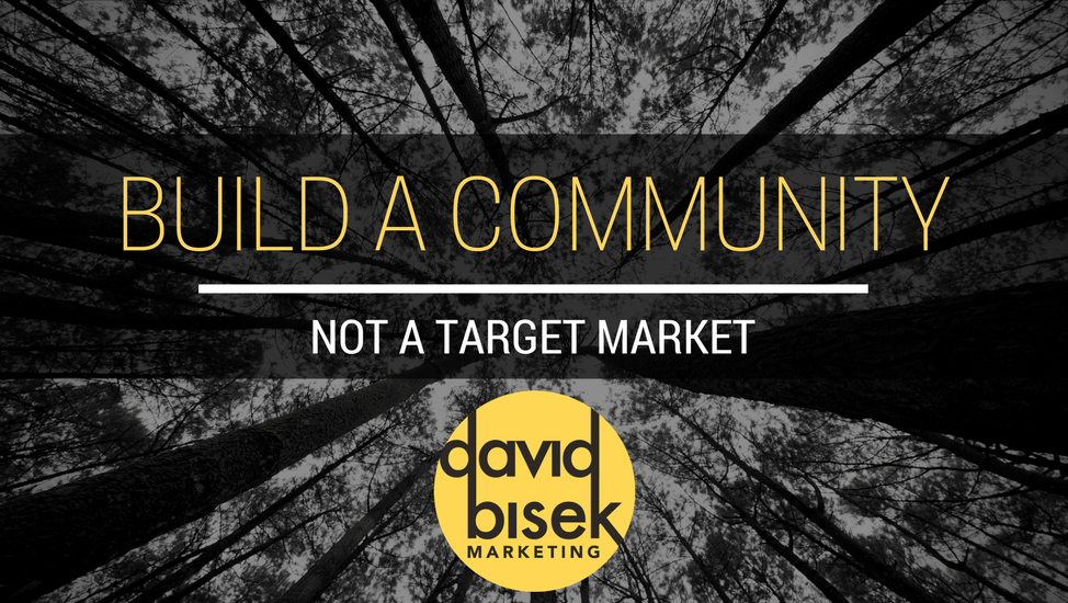 I think brands should focus on building a community, not a target market. Serve before you sell.  #SMMW17