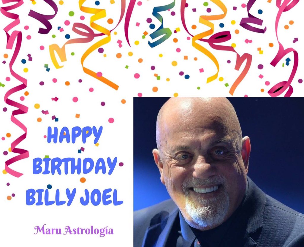 HAPPY BIRTHDAY BILLY JOEL!!!   