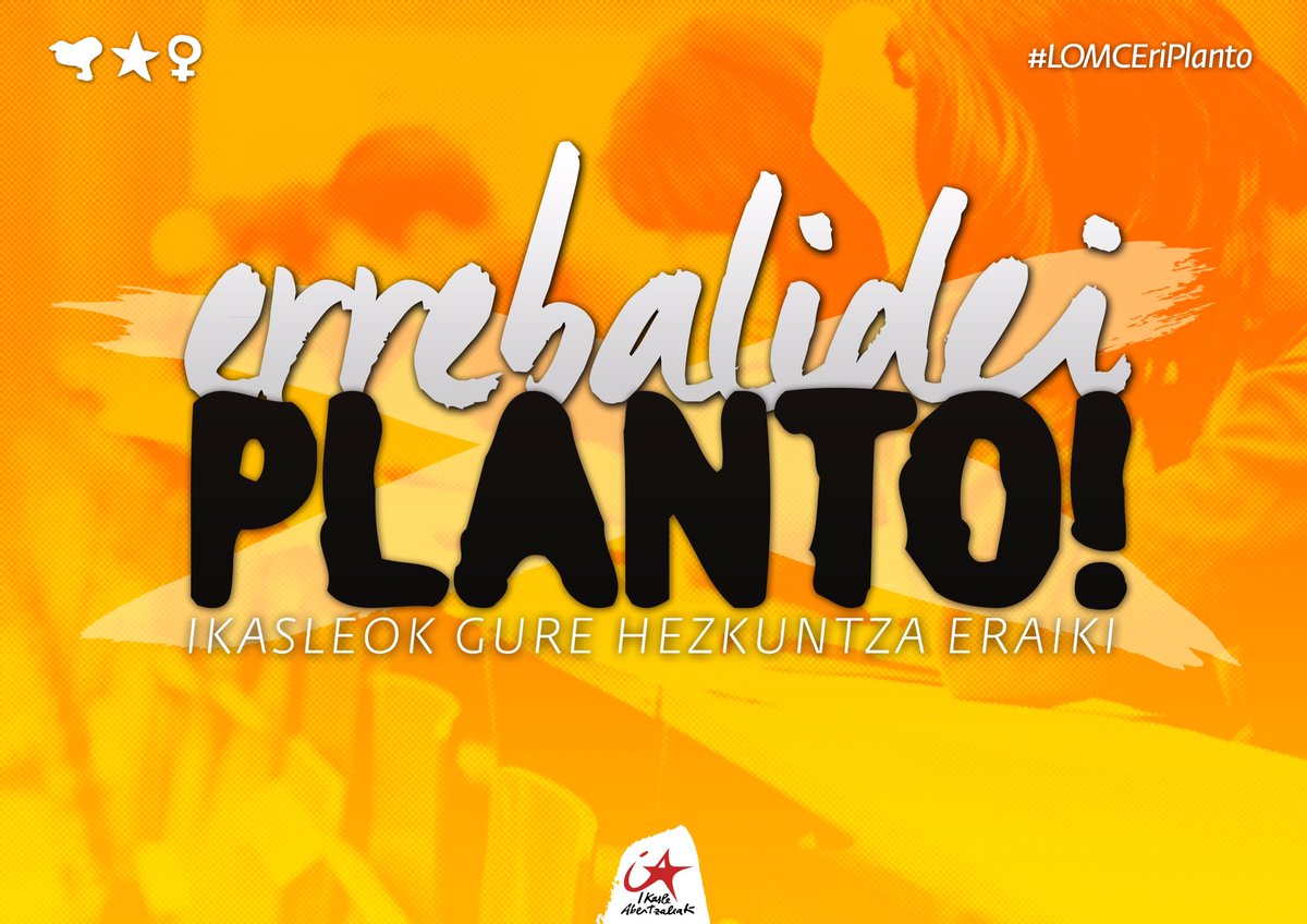 Lehen errebalidak: ikasgelak hutsik eta ikasleak beste behin kalean! Sakanak bezala, Euskal Herriak #LOMCEriPlanto!