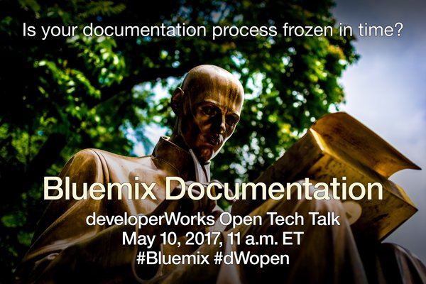 IBMDeveloper's tweet photo. Is your doc process stuck in the past? Go open source! #Bluemix Docs Tech Talk, May 10 at 11am EST. https://t.co/ricl4rLElj #dWopen https://t.co/KV787LVhcE