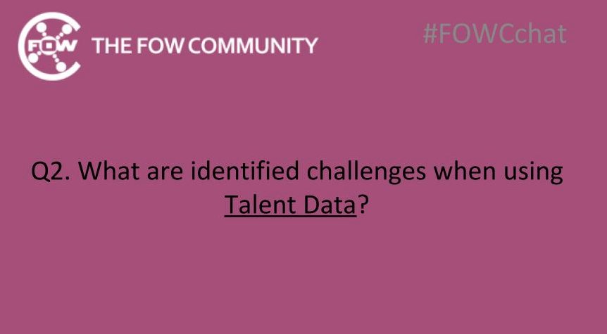 Q2 #FOWCchat What are challenges to be expected when using #TalentData?