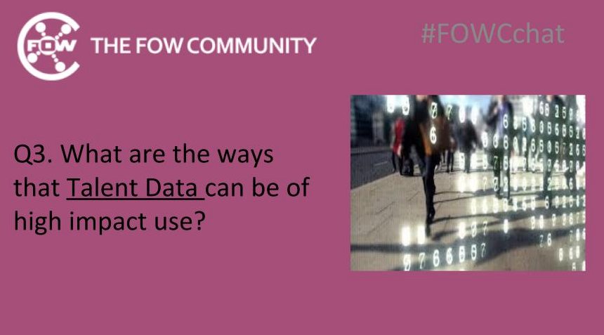 Q3 #FOWCchat What are ways that #TalentData can be of high-impact use?
