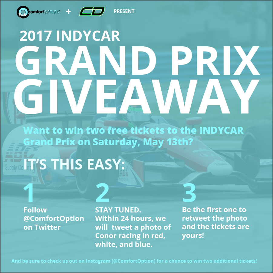 ComfortOption's tweet photo. RACE FANS! Want free tickets to see @ConorDaly22 make his mark at the #INDYCAR Grand Prix? See pic for details! #D4LY #INDYCARGP #INDYSOWN https://t.co/sZVLP8FtZ2
