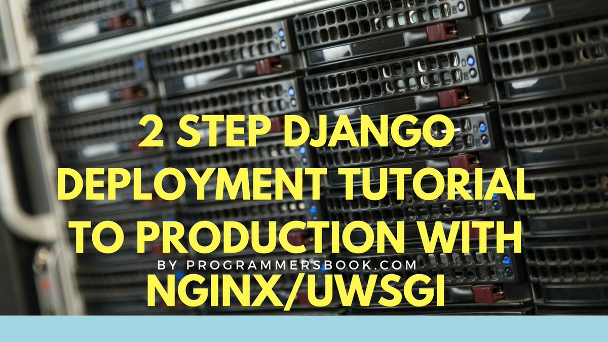 programmersbook's tweet image. 2 Step #Django #Deployment #Tutorial to #Production With #Nginx and #Uwsgi youtu.be/L4qHqrvCv3Q