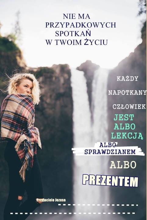 Ktoś ciekawie powiedział, że "drugie imię Pana Boga to przypadek, zaś Ducha Św. to zbieg okoliczności". U Pana Boga nie ma "przypadków".
