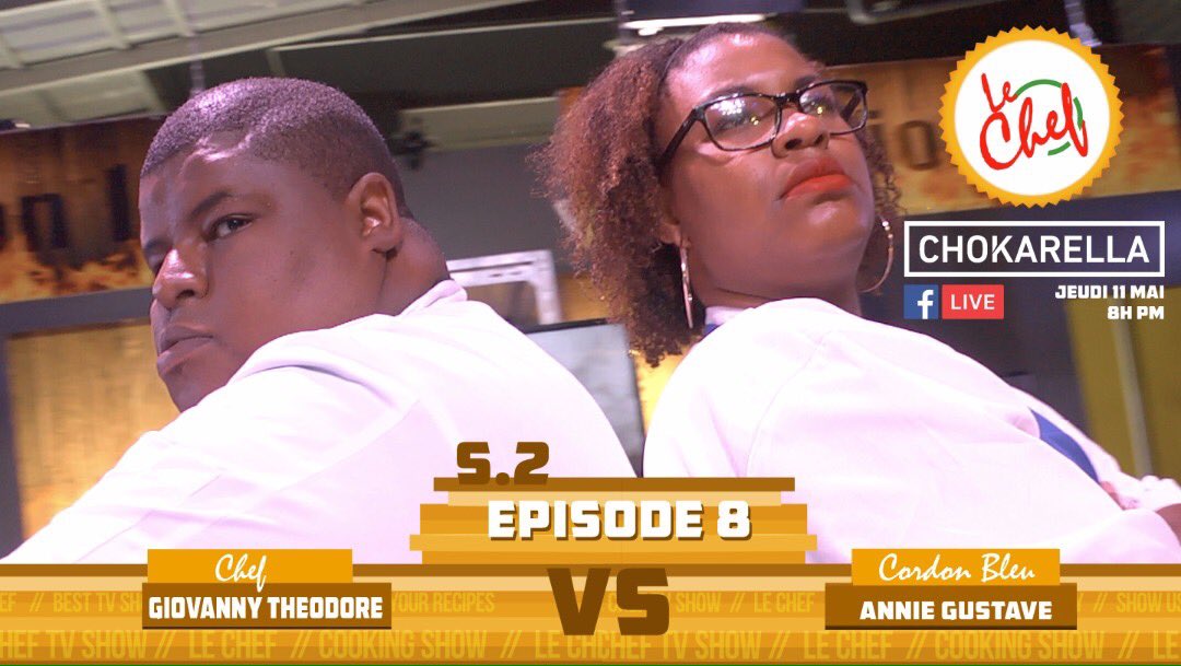 chokarella's tweet photo. "Le Chef" S.2 episode 8 , chef GIOVANNY THEODORE  Vs  ANNIE GUSTAVE , Jeudi 11 Mai 8h PM live On  #chokarella https://t.co/D32yQA9yc0