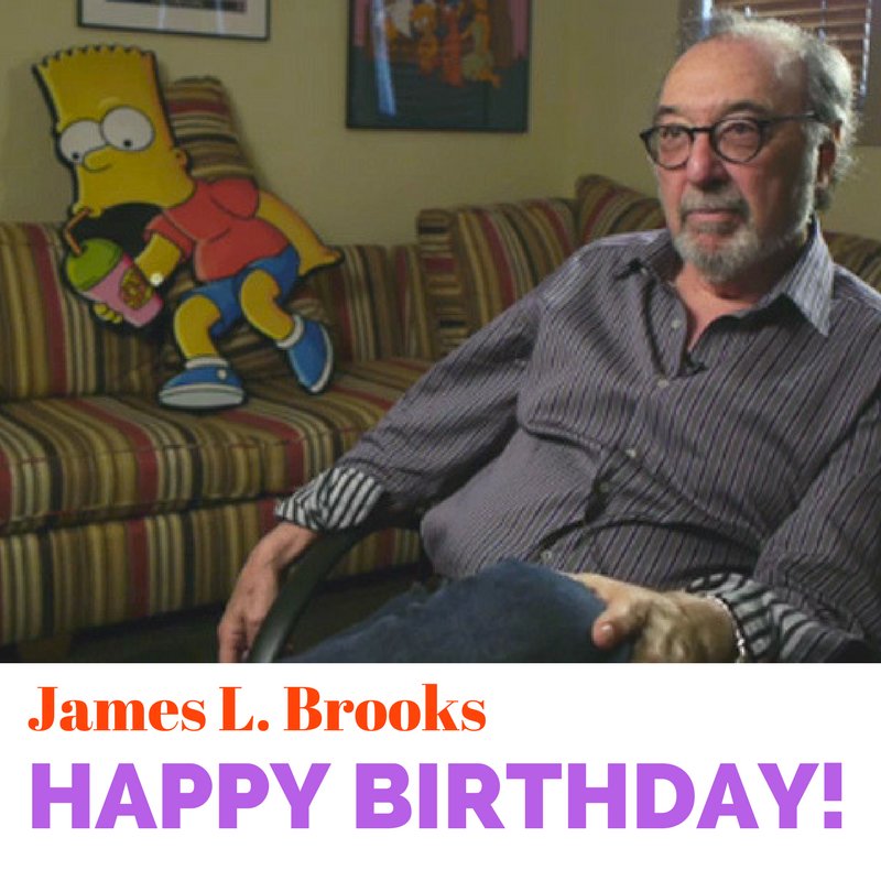 Happy Birthday to James L. Brooks without whom there would be no Simpsons!  