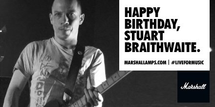 Happy birthday to six-stringer and Marshall artist, Stuart Braithwaite 