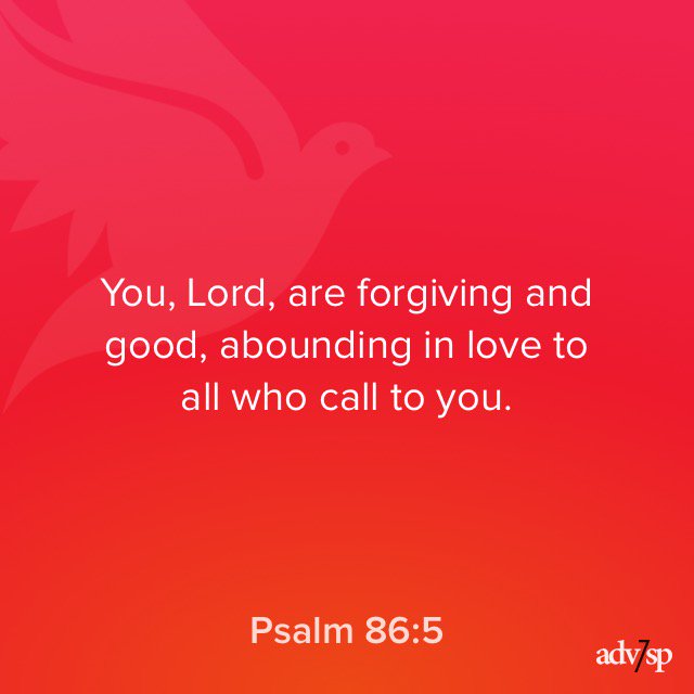 Promise found in Psalm 86:5 
bit.ly/promessasApp