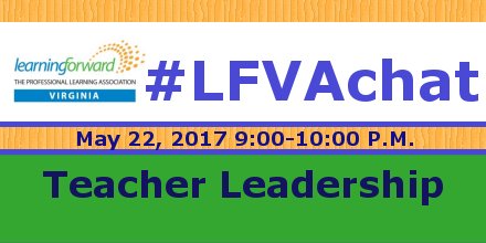 ChelyseMiller's tweet photo. Join me May 22 at 9PM for the #LFVAchat about Teacher Leadership.  Spread the word! https://t.co/Ps088eeSG5
