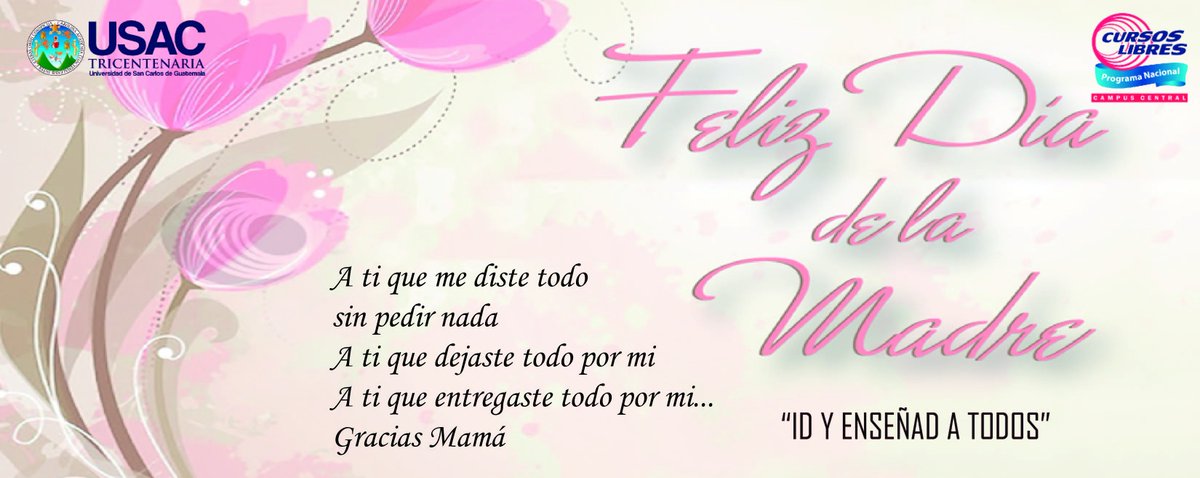 A usted mujer hermosa que da vida,
 ¡Feliz día de las Madres!