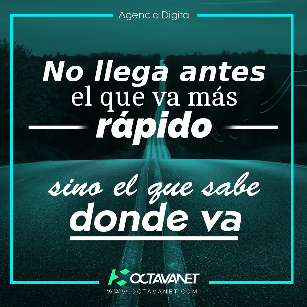 octavanet's tweet photo. "No llega antes el que va más rápido, sino el que sabe donde va." Desarrollamos el sitio web de tus ideas https://t.co/fTVeFi1QnZ https://t.co/dtjc0sGL4S
