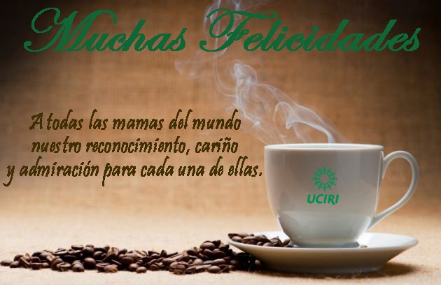 UciriCafeteros's tweet photo. ¡Muchas felicidades a todas las madres del mundo! https://t.co/Pzho2u51KX