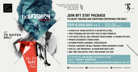 Join the most prestigious fashion event Bali FashionTrend 19-21 May <a href="/tssuitesbali/">TS Suites Seminyak</a> with 60 local designers 

Info
package.tssuites.com/bal
