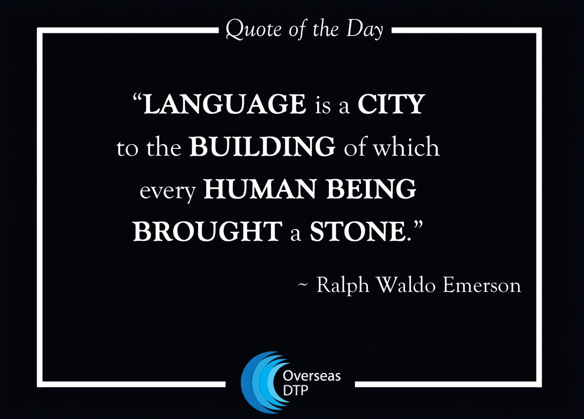 OverseasDTP's tweet photo. #QuoteoftheDay
“Language is a city to the building of which every human being brought a stone.” -Ralph Waldo Emerson
#TranslationThoughts https://t.co/UcZgrobMab