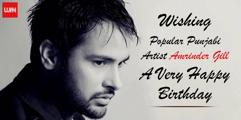 Happy Birthday Amrinder Gill  