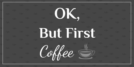 VanessaJDesigns's tweet image. One of my text graphics. Ok, but first coffee #coffee #OkButFirstCoffee #textgraphic #quotes