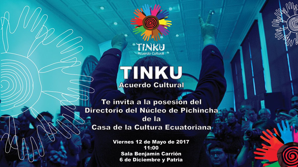 TINKUcultura's tweet photo. #Tinku #AcuerdoCultural invita a la posesión del directorio Núcleo de Pichincha @CasadelaCultura Viernes 12 de mayo Sala Benjamín Carrión https://t.co/rLrg3XrBiR