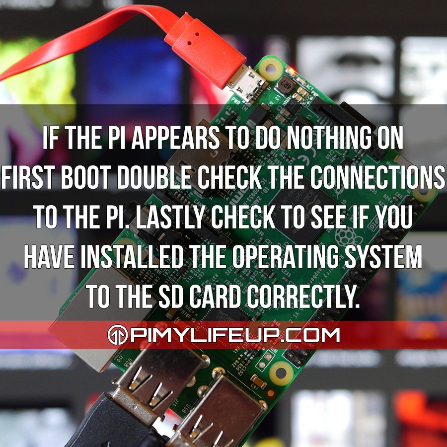 pimylifeup's tweet image. If the Raspberry Pi appears to do nothing on first boot double check the connections to the Pi. | #bootproblems #raspberrypi